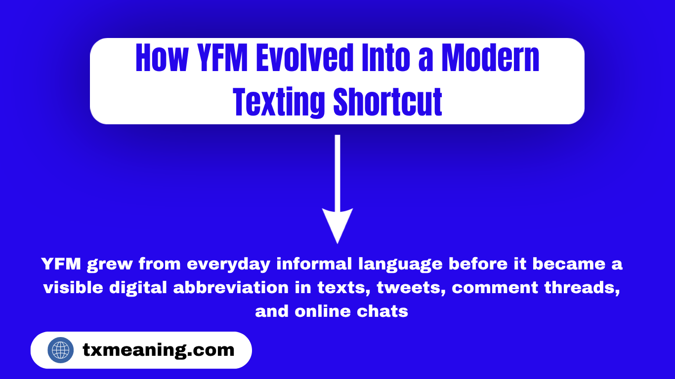 How YFM Evolved Into a Modern Texting Shortcut YFM Meaning in Text