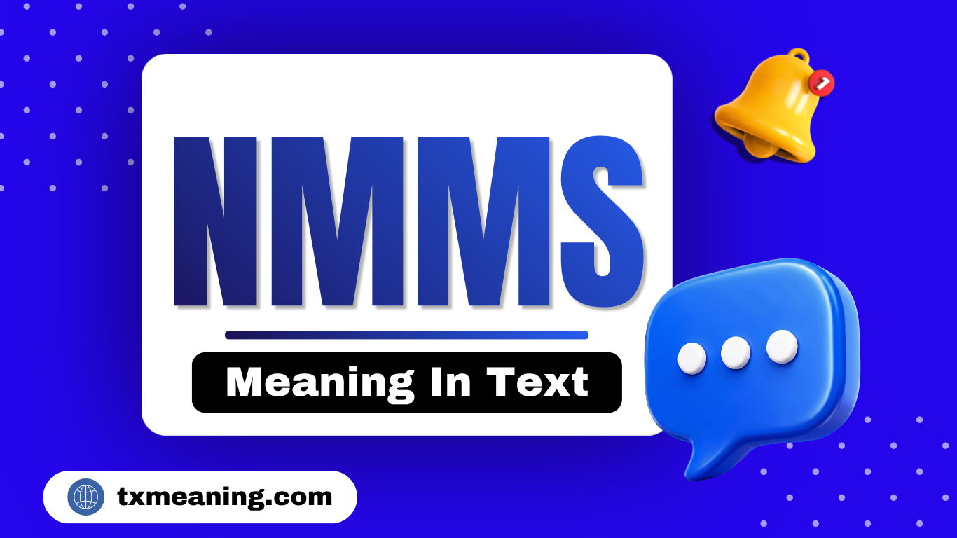 NMMS Meaning in Text