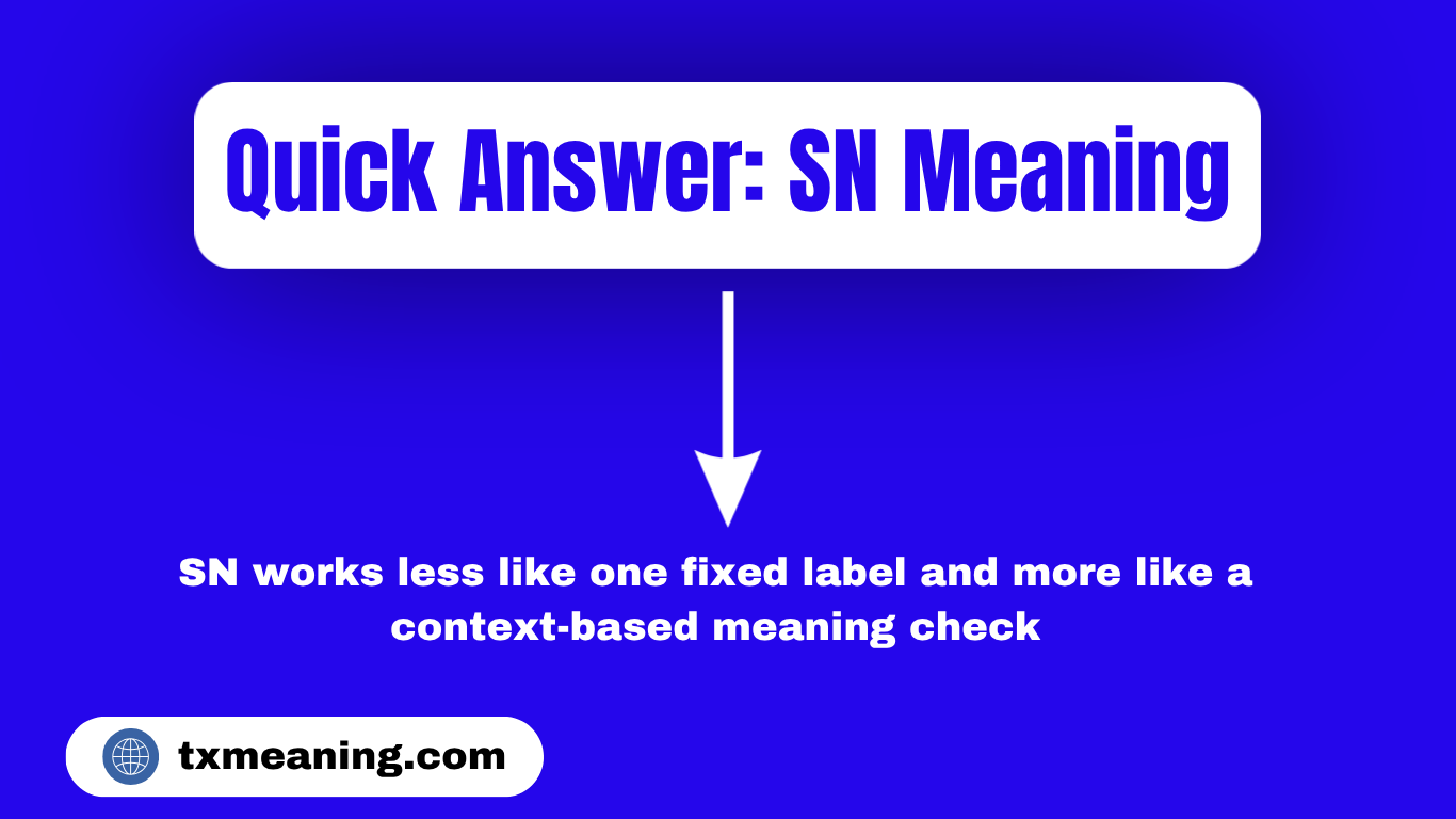 Quick Answer: SN Meaning SN Meaning In Text