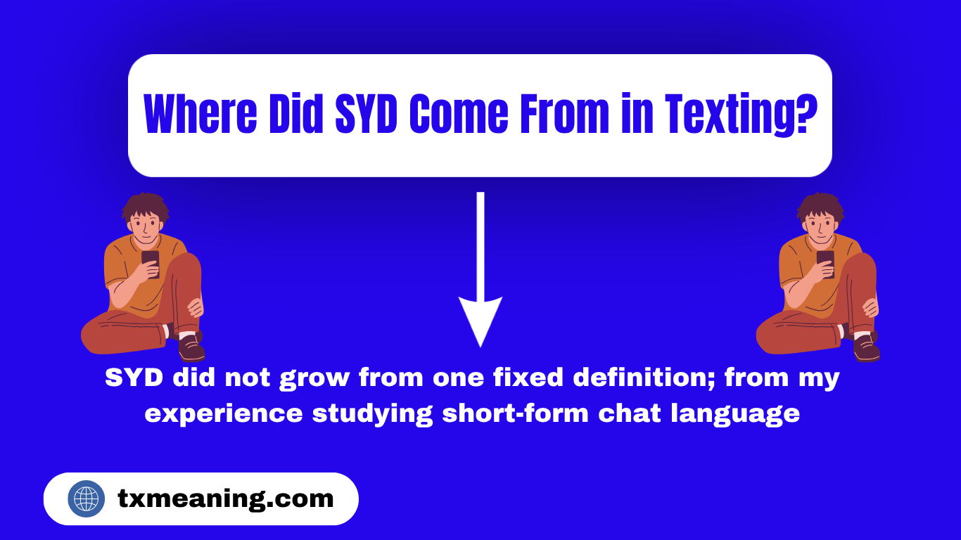 Where Did SYD Come From in Texting? SYD Meaning in Text