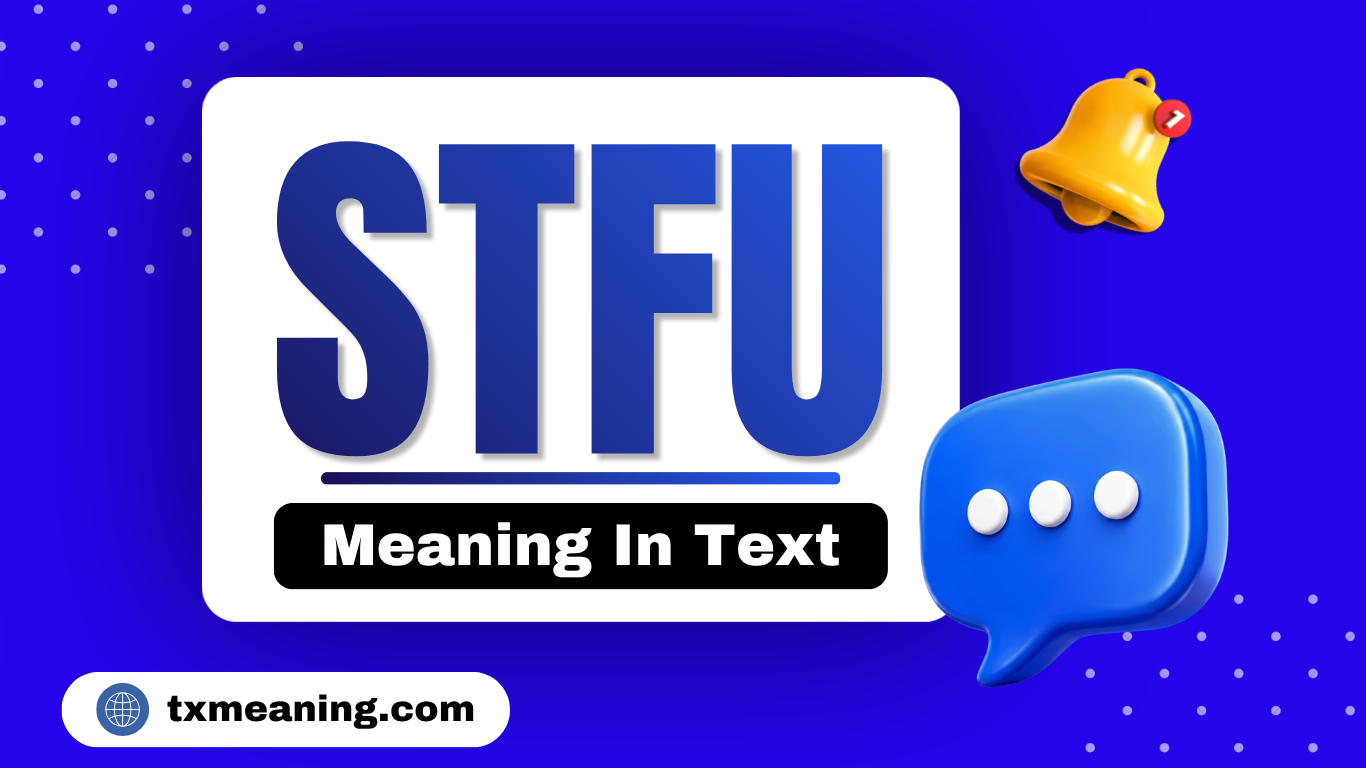 STFU Meaning in Text