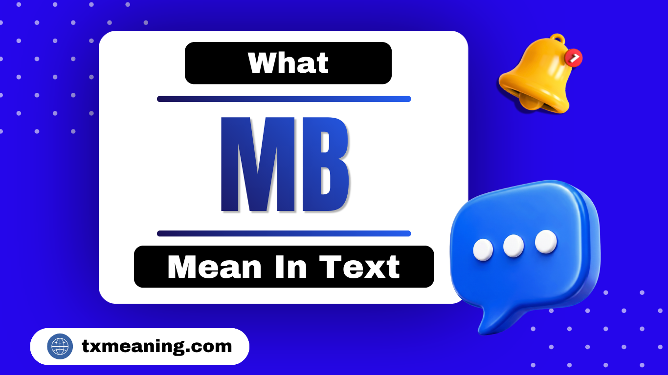 Whats MB Mean In Text