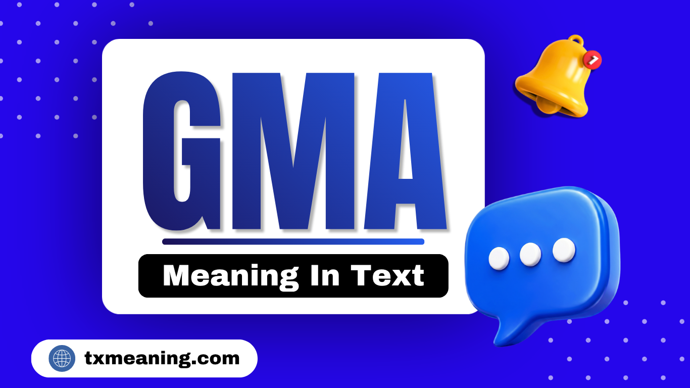 GMA Meaning In Text