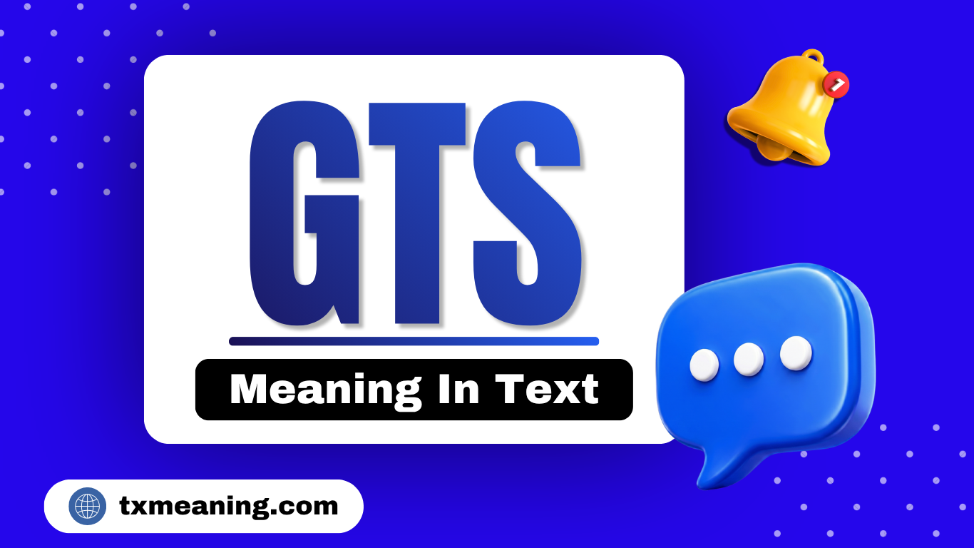 GTS Meaning In Text