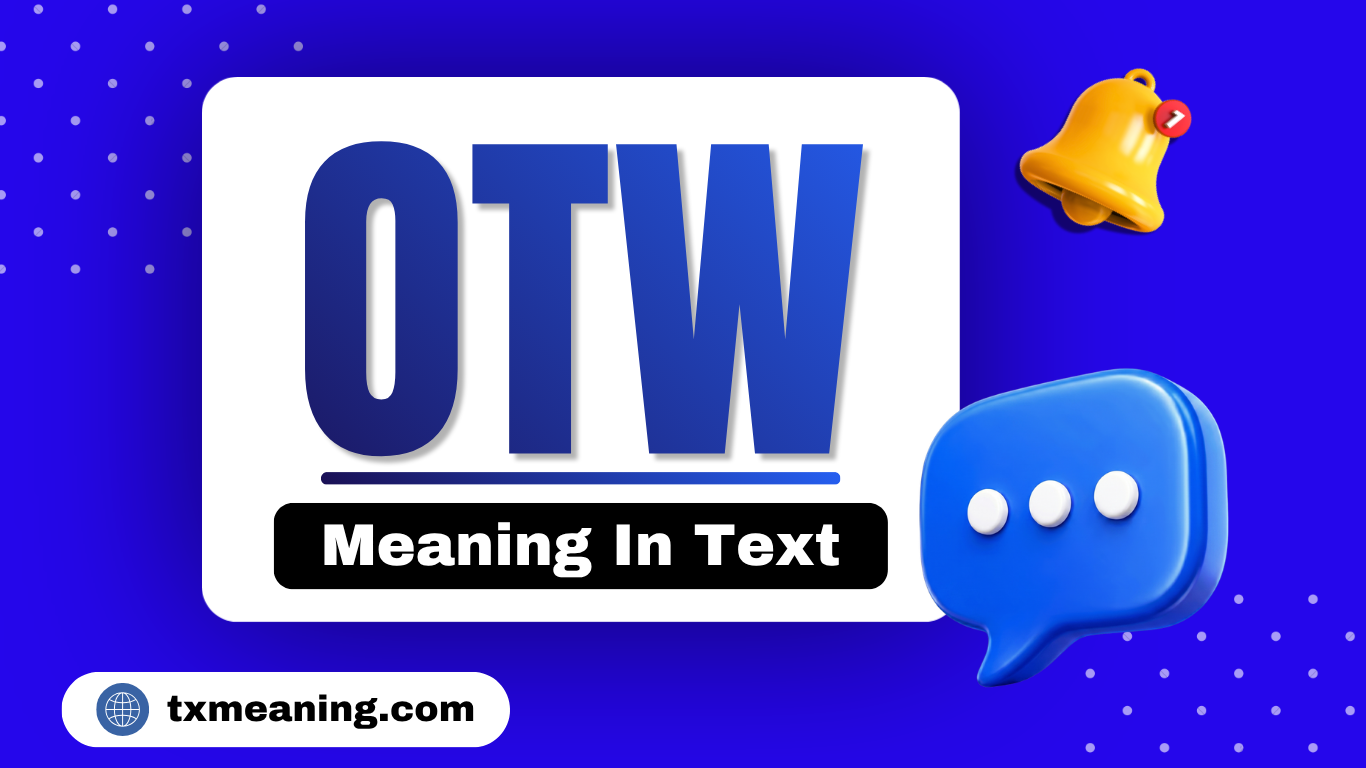 OTW Meaning In Text