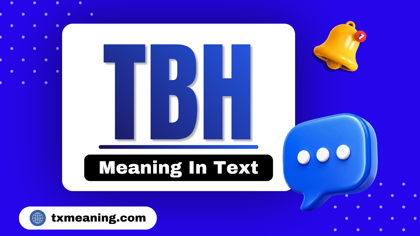 TBH Meaning In Text