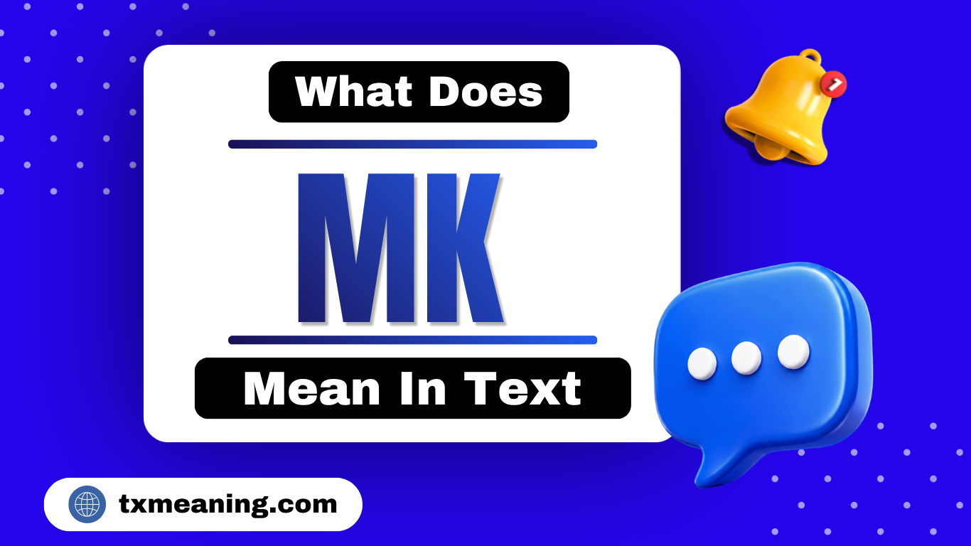 What Does MK Mean In Text