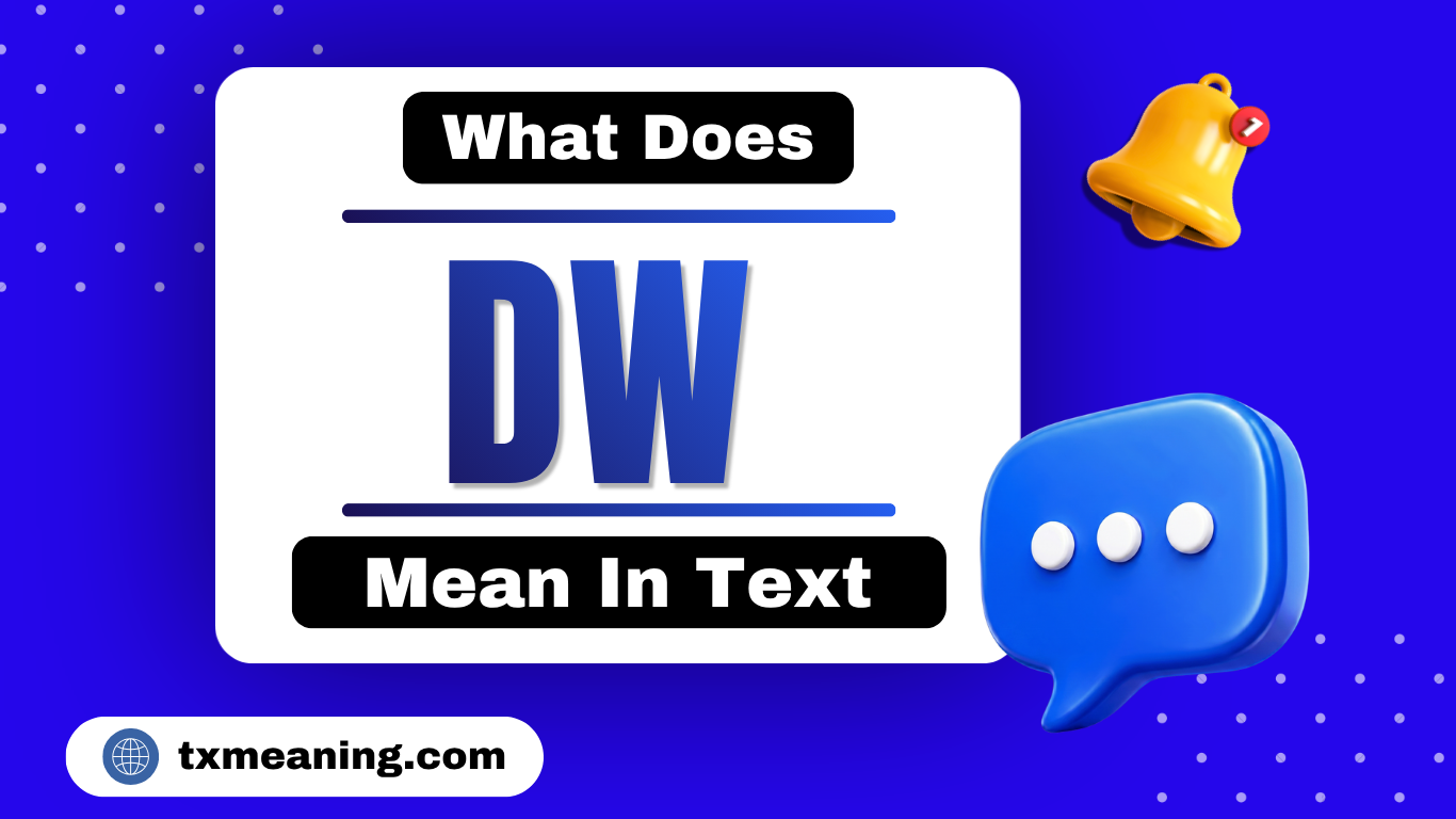 What Does DW Mean In Text