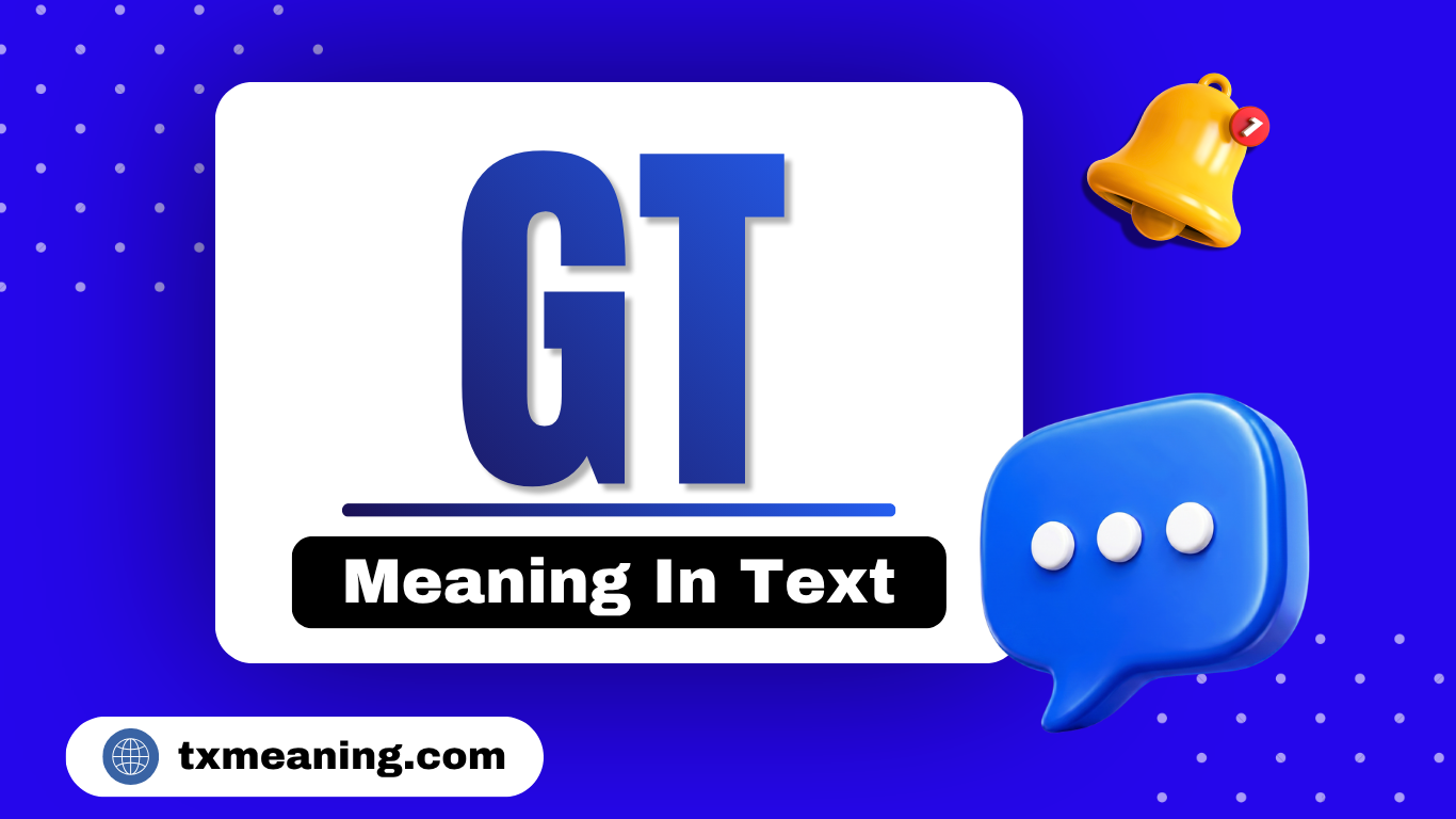 GT Meaning In Text