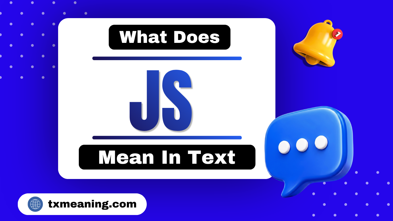 What Does JS Mean In Text