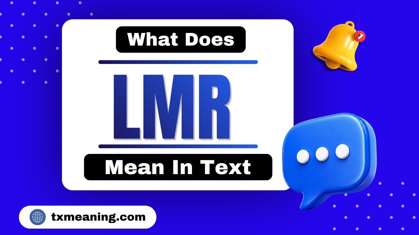 What Does LMR Mean in Text